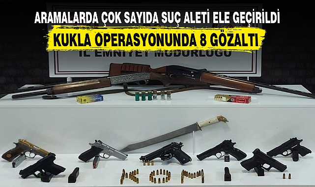 KUKLA OPERASYONUNDA 8 GÖZALTI
