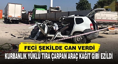 KURBANLIK YÜKLÜ TIRA ÇARPAN ARAÇ KAĞIT GİBİ EZİLDİ