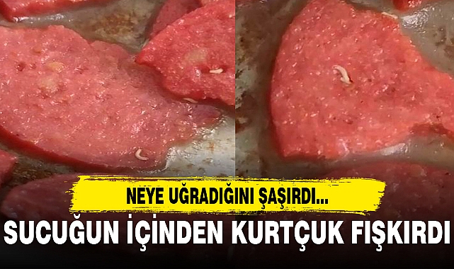 MARKETTEN ALDIĞI SUCUĞUN İÇİNDEN KURTÇUK FIŞKIRDI