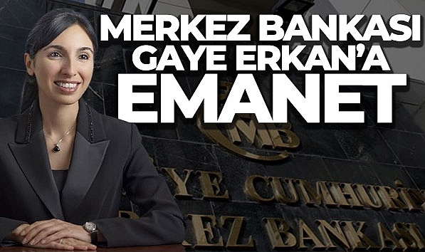 MERKEZ BANKASI'NIN YENİ BAŞKANI HAFİZE GAYE ERKAN OLDU