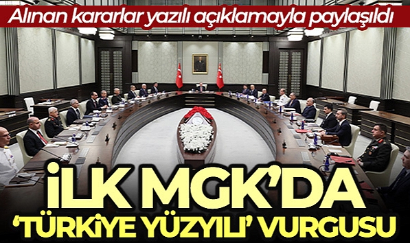 MGK BİLDİRİSİ: &#039;ÜLKEMİZİN GÜVENLİĞİNİ, HUZURUNU VE REFAHINI SAĞLAMAYA YÖNELİK ADIMLAR AYNI KARARLILIKLA ATILACAK&#039;