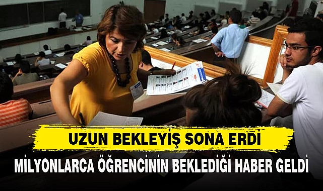 MİLYONLARCA ÖĞRENCİNİN BEKLEDİĞİ HABER GELDİ