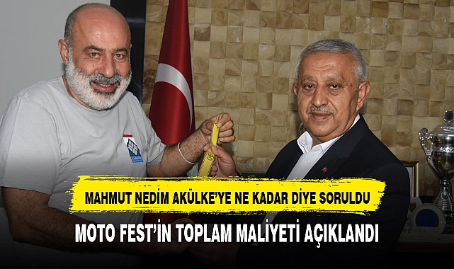 MOTO FEST'İN MALİYETİ AÇIKLANDI