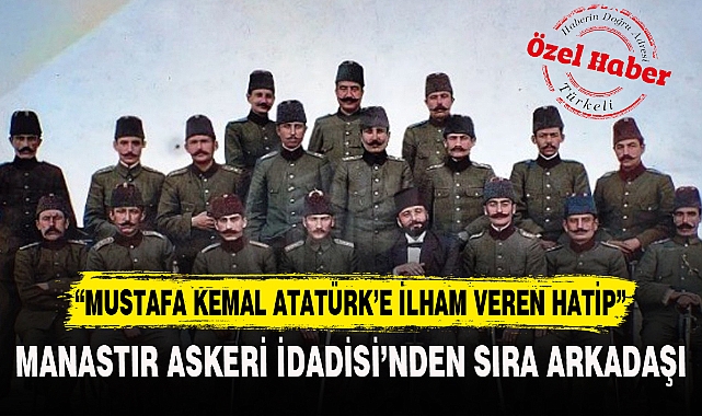 "MUSTAFA KEMAL ATATÜRK'E İLHAM VEREN HATİP"