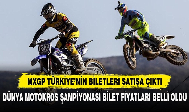 MXGP TÜRKİYE’NİN BİLETLERİ SATIŞA ÇIKTI