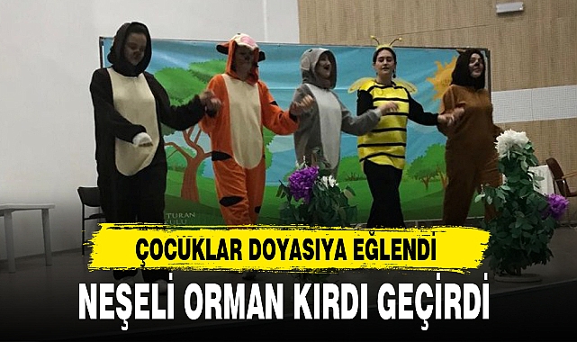 NEŞELİ ORMAN KIRDI GEÇİRDİ