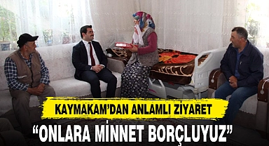 “ONLARA MİNNET BORÇLUYUZ”