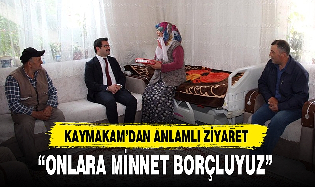 “ONLARA MİNNET BORÇLUYUZ”