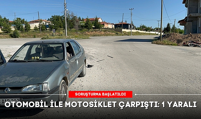 OTOMOBİL İLE MOTOSİKLET ÇARPIŞTI: 1 YARALI