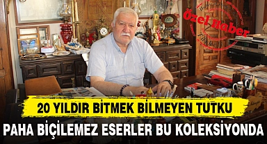 PAHA BİÇİLEMEZ ESERLER BU KOLEKSİYONDA