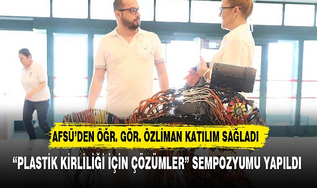 “PLASTİK KİRLİLİĞİ İÇİN ÇÖZÜMLER” SEMPOZYUMU YAPILDI