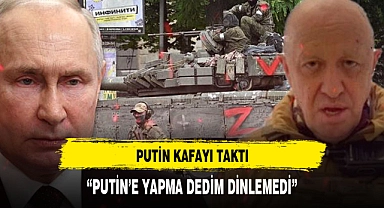 PUTİN KAFAYI TAKTI. "PUTİN'E YAPMA DEDİM AMA.."