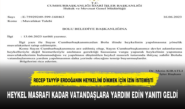RECEP TAYYİP ERDOĞANIN HEYKELİNİ DİKMEK İÇİN İZİN İSTEMİŞTİ CUMHURBAŞKANINDAN YANIT GELDİ