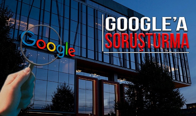 REKABET KURULU'NUN GOOGLE İLE İLGİLİ ÖN ARAŞTIRMASINDA KARAR ÇIKTI