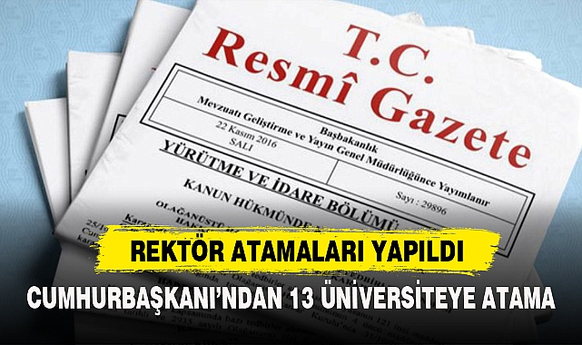 REKTÖR ATAMALARI YAPILDI
