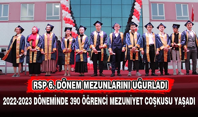 RSP 6. DÖNEM MEZUNLARINI UĞURLADI
