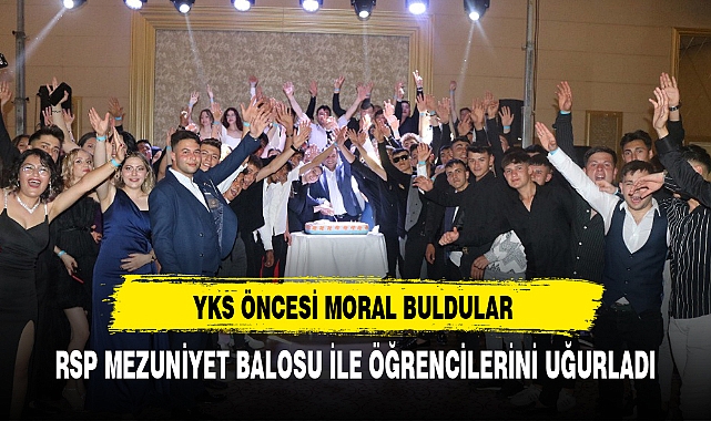RSP MEZUNİYET BALOSU İLE ÖĞRENCİLERİNİ UĞURLADI