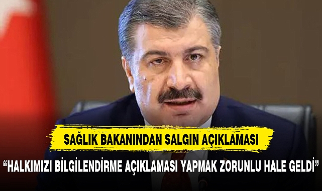 SAĞLIK BAKANI KOCA'DAN SALGIN AÇIKLAMASI