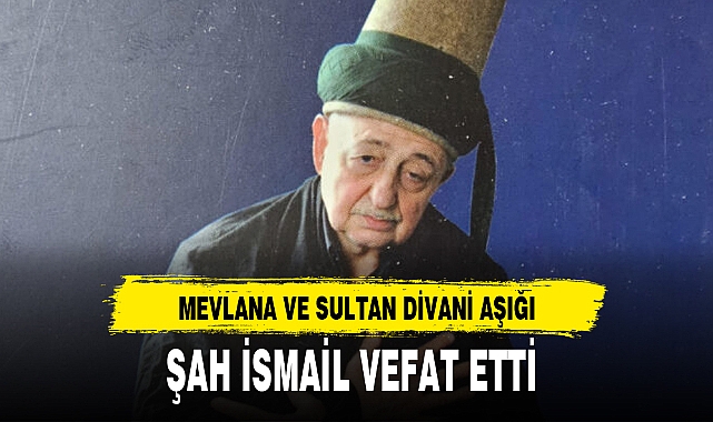 ŞAH İSMAİL VEFAT ETTİ