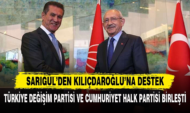 SARIGÜL’DEN KILIÇDAROĞLU’NA DESTEK