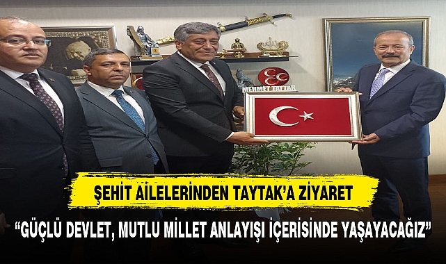 ŞEHİT AİLELERİNDEN TAYTAK'A ZİYARET