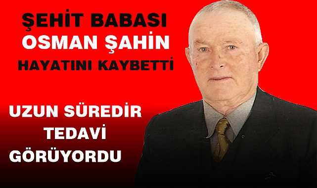 ŞEHİT BABASI HAYATINI KAYBETTİ