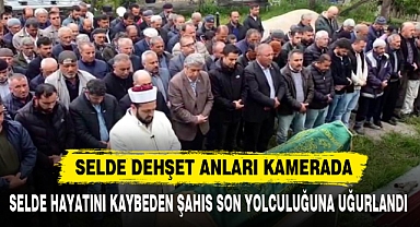 SELDE DEHŞET ANLARI KAMERADA