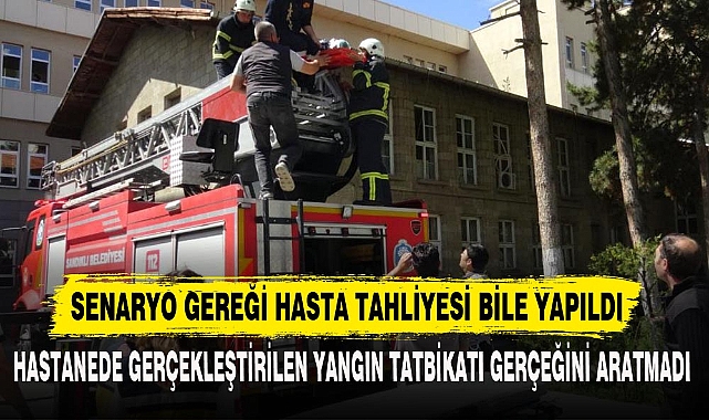SENARYO GEREĞİ HASTA TAHLİYESİ BİLE YAPILDI