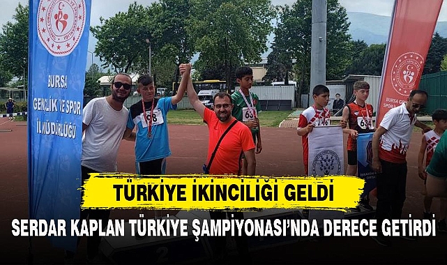 SERDAR KAPLAN TÜRKİYE ŞAMPİYONASI’NDA DERECE GETİRDİ