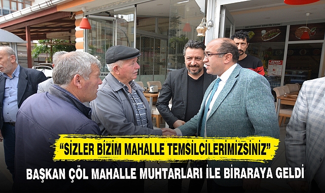 “SİZLER BİZİM MAHALLE TEMSİLCİLERİMİZSİNİZ”