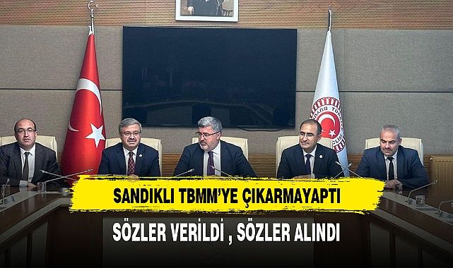 SÖZLER VERİLDİ SÖZLER ALINDI