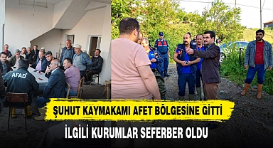 ŞUHUT KAYMAKAMI AFET BÖLGESİNE GİTTİ