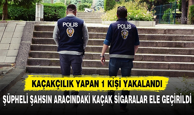 ŞÜPHELİ ŞAHSIN ARACINDAKİ KAÇAK SİGARALAR ELE GEÇİRİLDİ