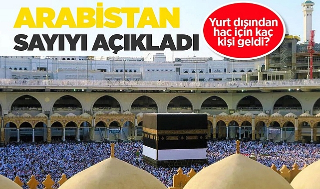 SUUDİ ARABİSTAN, HAC İBADETİ İÇİN GELENLERİN SAYISINI AÇIKLADI