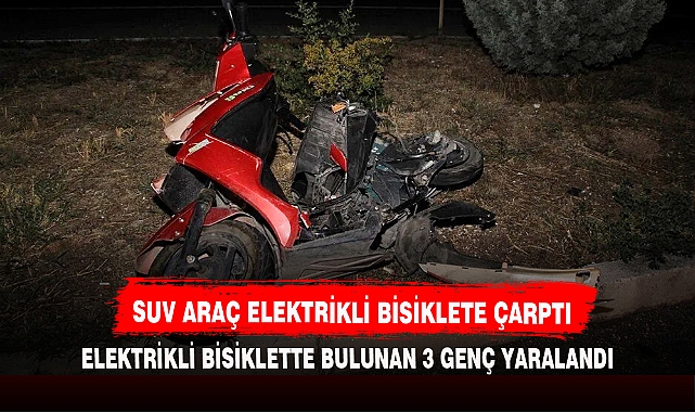 SUV ARAÇ ELEKTRİKLİ BİSİKLETE ÇARPTI