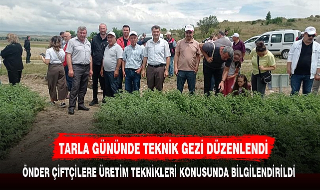 TARLA GÜNÜNDE TEKNİK GEZİ DÜZENLENDİ