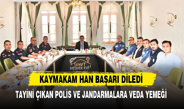TAYİNİ ÇIKAN POLİS VE JANDARMALARA VEDA YEMEĞİ