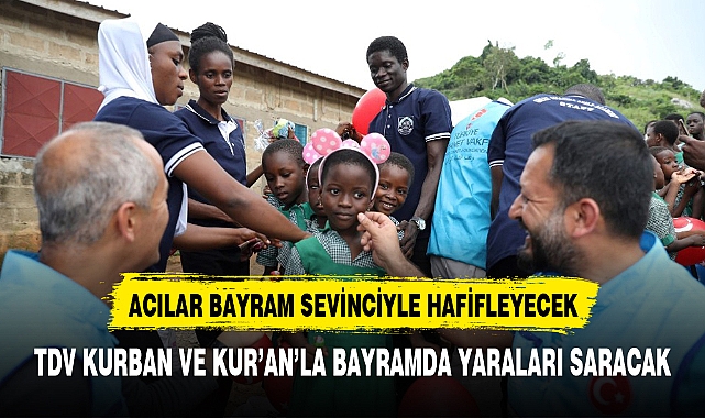 TDV KURBAN VE KUR'AN'LA BAYRAMDA YARALARI SARACAK