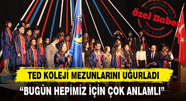TED KOLEJİ MEZUNLARINI UĞURLADI
