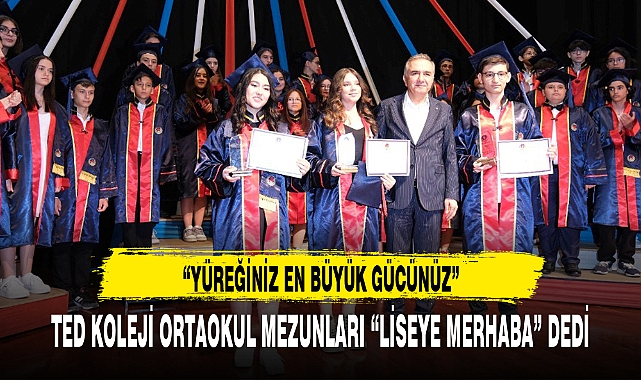 TED KOLEJİ ORTAOKUL MEZUNLARI “LİSEYE MERHABA” DEDİ