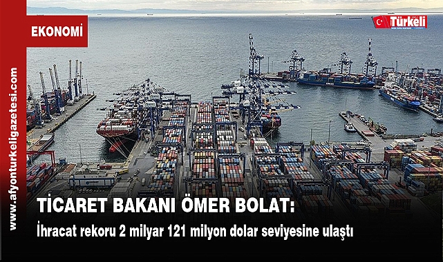 TİCARET BAKANI ÖMER BOLAT: