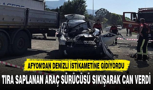 TIRA SAPLANAN ARAÇ SÜRÜCÜSÜ SIKIŞARAK CAN VERDİ