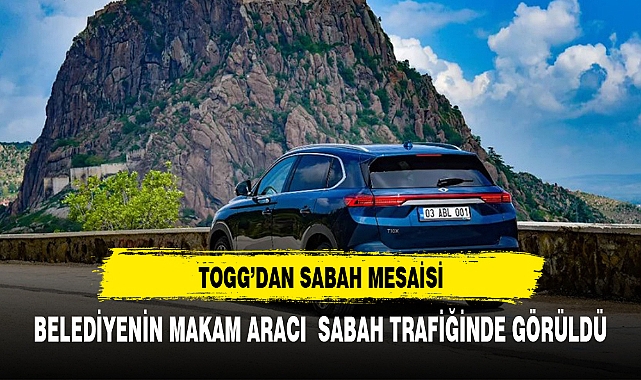 TOGG MESAİYE BAŞLIYOR