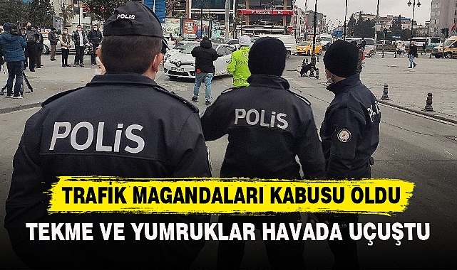TRAFİK MAGANDALARI KABUSU OLDU