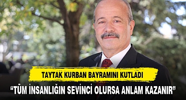 “TÜM İNSANLIĞIN SEVİNCİ OLURSA ANLAM KAZANIR”