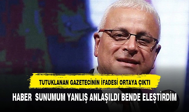 TUTUKLANAN GAZETECİ YANARDAĞ : "KAMUOYUNU BİLGİLENDİRME GÖREVİNİ YERİNE GETİRDİM