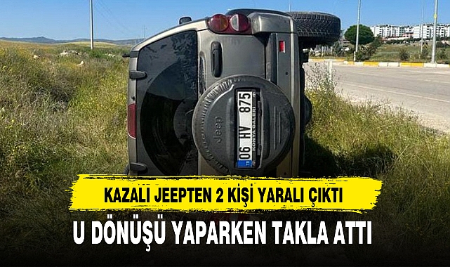 U DÖNÜŞÜ YAPARKEN TAKLA ATTI