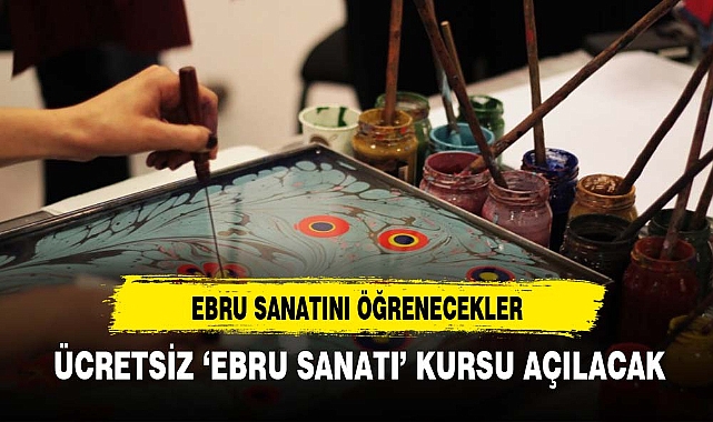ÜCRETSİZ ‘EBRU SANATI’ KURSU AÇILACAK