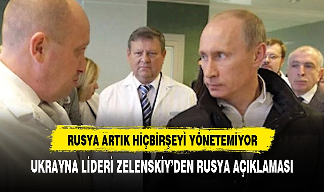 UKRAYNA LİDERİ ZELENSKY'DEN ÇOK KONUŞULACAK PUTİN AÇIKLAMASI