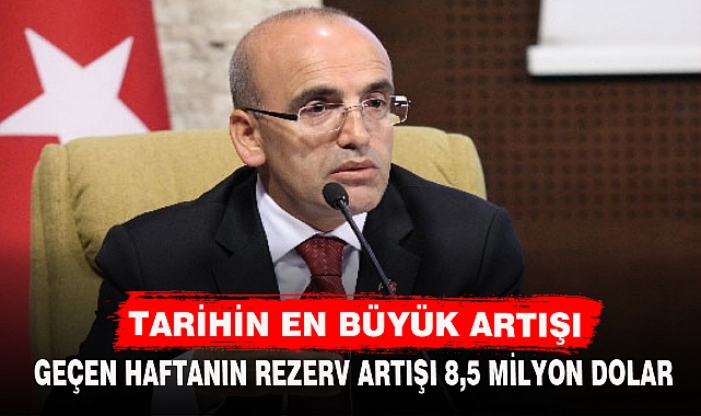 ULUSLAR ARASI REZERVLERDE TARİHİN EN BÜYÜK ARTIŞI
